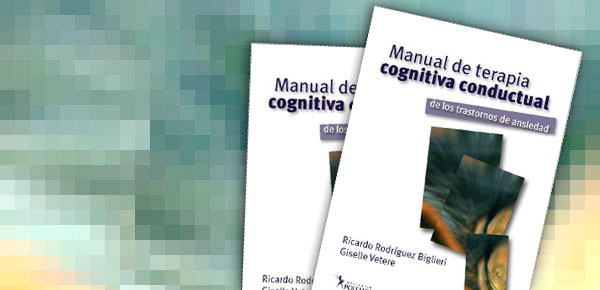Manual de Terapia cognitiva-conductual de los trastornos de ansiedad. Incluye el nuevo modelo de ansiedad del Dr. A. Beck.